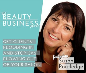 BBP 003 : Keep Clients Coming Back and Save Money in your Salon with Susan Routledge
