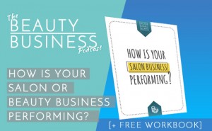 BBP 008 : How Is Your Salon or Beauty Business Performing?