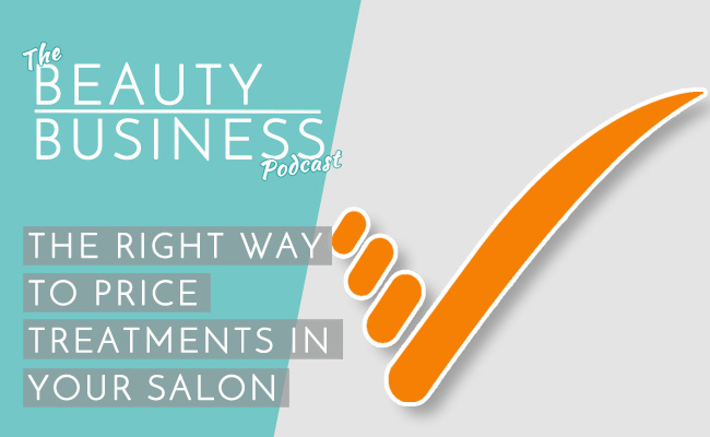 BBP 011 : The Right Way to Price Treatments in Your Salon