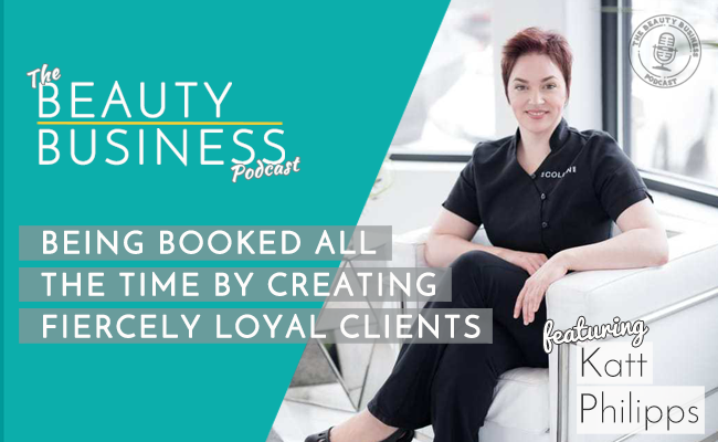episode 31 : Being Booked All The Time by Creating Fiercely Loyal Clients with Katt Philipps image