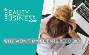 BBP 080 : Why Won’t My Clients Rebook?