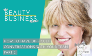 BBP 082 : How To Have Difficult Conversations With Your Team with Sue Ingram (Part 2)