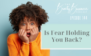 BBP 144 : Is Fear Holding You Back?